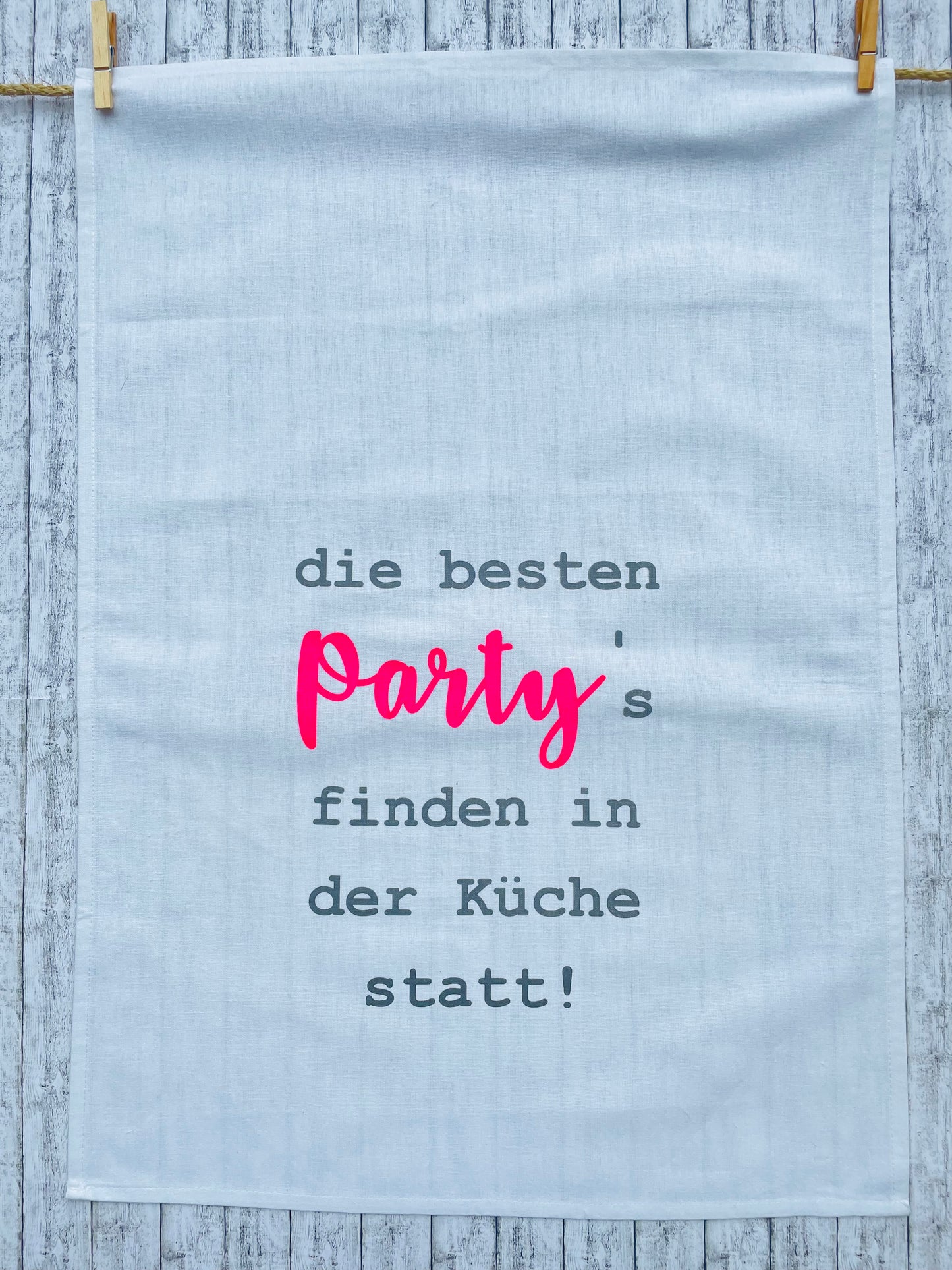 Geschirrtuch - die besten Partys finden in der Küche statt!