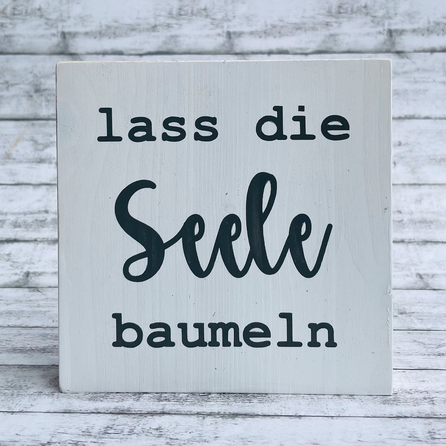 Holzblock - lass die Seele baumeln