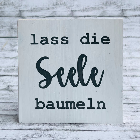 Holzblock - lass die Seele baumeln