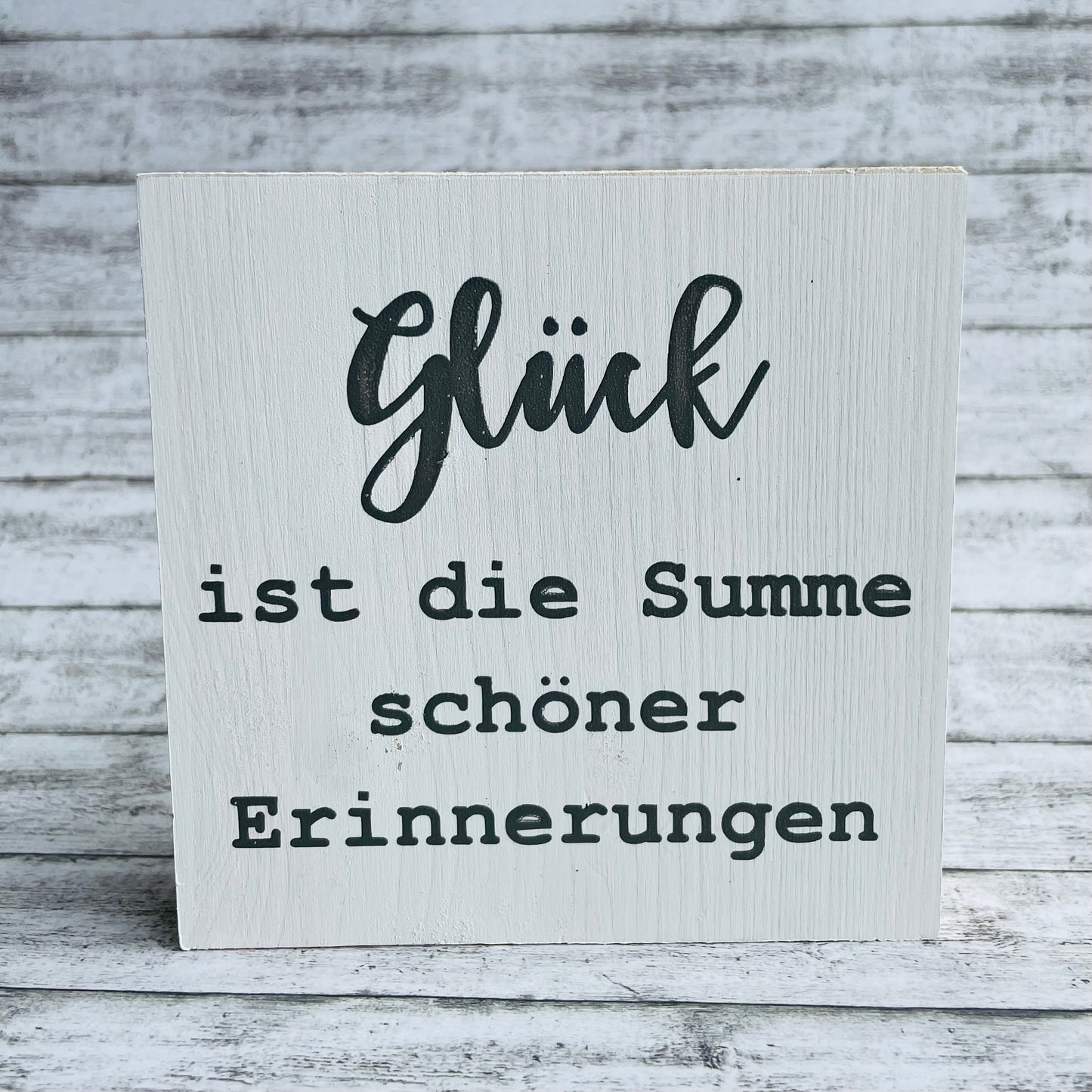 Holzblock - Glück ist die Summe schöner Erinnerungen