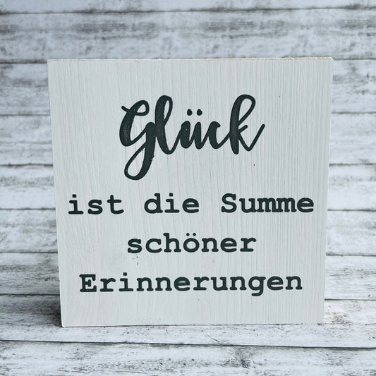 Holzblock - Glück ist die Summe schöner Erinnerungen