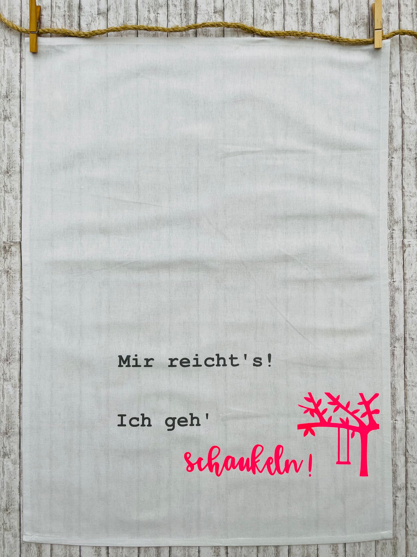 Geschirrtuch - Mir reicht's! Ich geh' schaukeln!